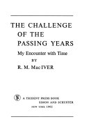 The challange of the passing years; my encounter with time.