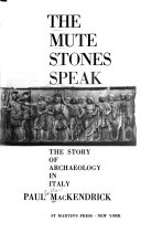 The mute stones speak; the story of archaeology in Italy.