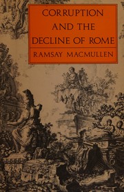 Corruption and the decline of Rome /