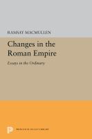 Changes in the Roman Empire : essays in the ordinary /