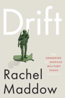 Drift : the unmooring of American military power /