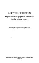 Ask the children : experiences of physical disability in the school years /