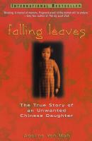 Falling leaves : a true story of an unwanted Chinese daughter /