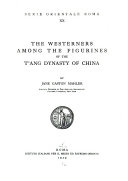 The Westerners among the figurines of the T'ang dynasty of China.