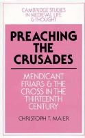 Preaching the Crusades : mendicant friars and the Cross in the thirteenth century /
