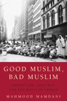 Good Muslim, bad Muslim : America, the Cold War, and the roots of terror /