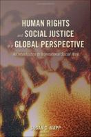 Human rights and social justice in a global perspective an introduction to international social work /