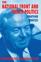 The National Front and French politics : the resistible rise of Jean-Marie Le Pen /