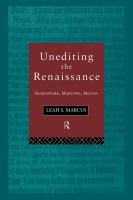 Unediting the Renaissance : Shakespeare, Marlowe, Milton /