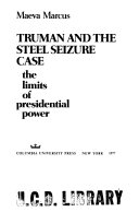 Truman and the steel seizure case : the limits of Presidential power /