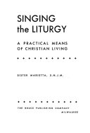 Singing the liturgy; a practical means of Christian living.