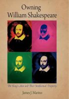 Owning William Shakespeare : The King's Men and their intellectual property /