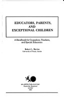 Educators, parents, and exceptional children : a handbook for counselors, teachers, and special children /