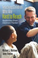 Teaching children who are hard to reach relationship-driven classroom practice /