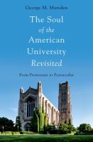 Soul of the American university revisited : from Protestant to postsecular /