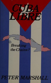 Cuba libre : breaking the chains? /