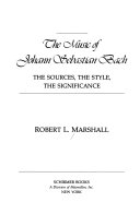 The music of Johann Sebastian Bach : the sources, the style, the significance /