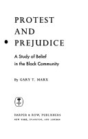 Protest and prejudice; a study of belief in the black community,