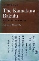 The Kamakura bakufu : a study in documents /