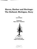 Haven, harbor, and heritage : the Holland, Michigan story /