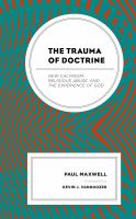 The trauma of doctrine : new Calvinism, religious abuse, and the experience of God /