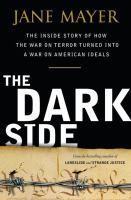 The dark side : the inside story of how the war on terror turned into a war on American ideals /