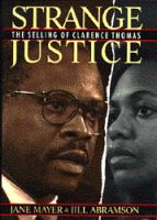 Strange justice : the selling of Clarence Thomas /