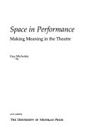 Space in performance : making meaning in the theatre /