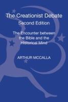 The creationist debate : the encounter between the Bible and the historical mind /