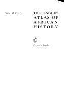The Penguin atlas of African history /