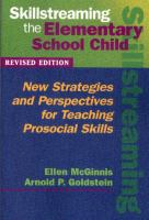 Skillstreaming the elementary school child : new strategies and perspectives for teaching prosocial skills /