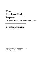 The kitchen sink papers : my life as a househusband /
