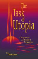 The task of Utopia : a pragmatist and feminist perspective /