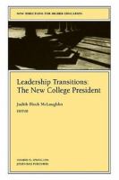 Leadership transitions : the new college president /