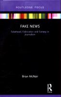 Fake news : falsehood, fabrication and fiction in journalism /