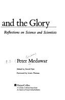 The threat and the glory : reflections on science and scientists /