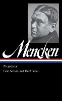 H.L. Mencken : Prejudices, first, second, and third series.