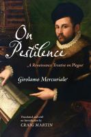 On pestilence : a Renaissance treatise on plague /
