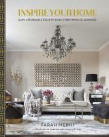 Inspire your home : easy, affordable ideas to make every room glamorous /