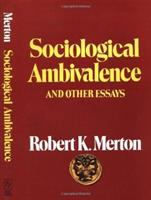 Sociological ambivalence and other essays /