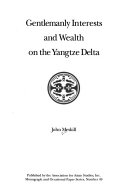 Gentlemanly interests and wealth on the Yangtze Delta /