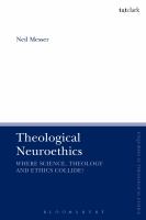 Theological neuroethics : Christian ethics meets the science of the human brain /