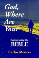 God, where are you? : rediscovering the Bible /