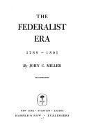 The Federalist era, 1789-1801.