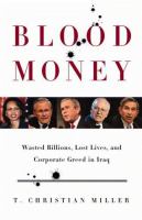 Blood money : wasted billions, lost lives, and corporate greed in Iraq /