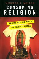 Consuming religion : Christian faith and practice in a consumer culture /