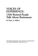 Voices of experience : 1500 retired people talk about retirement /