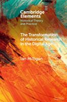 The transformation of historical research in the digital age /