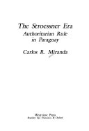 The Stroessner era : authoritarian rule in Paraguay /
