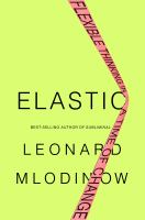 Elastic : flexible thinking in a time of change /